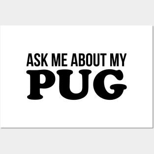 Ask Me About My Pug Posters and Art